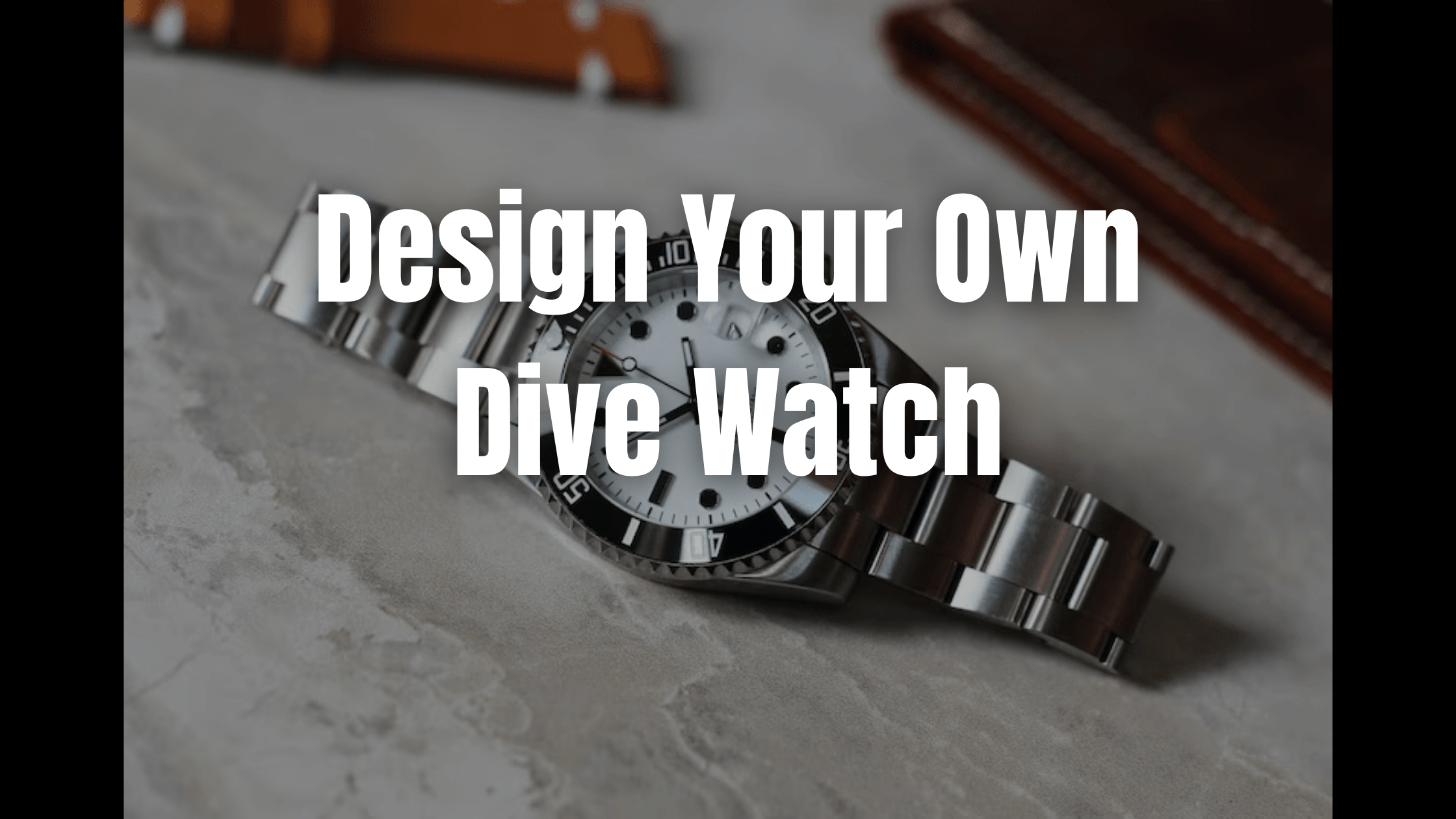 Design Your Own Dive Watch